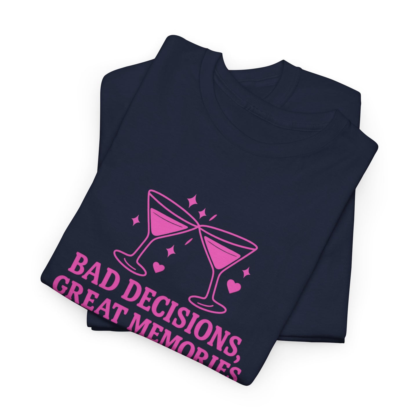 Bad Decisions, Great Memories Unisex Heavy Cotton Tee - Fun Party Shirt