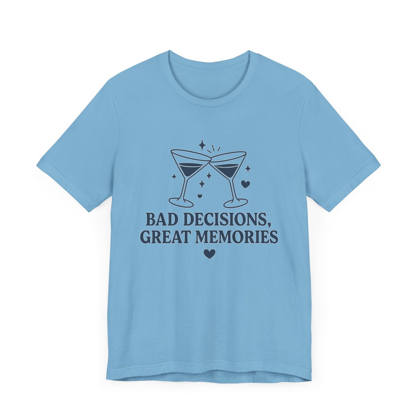 Create Memories in Style with This Shirt | Fun Party T-Shirt for Unforgettable Memories  | Comfortable Unisex Tee for Every Occasion |Bad Decisions, Great Memories Tee | Fun Unisex Jersey T-Shirt for Parties & Celebrations