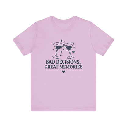 Create Memories in Style with This Shirt | Fun Party T-Shirt for Unforgettable Memories  | Comfortable Unisex Tee for Every Occasion |Bad Decisions, Great Memories Tee | Fun Unisex Jersey T-Shirt for Parties & Celebrations