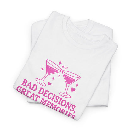 Bad Decisions, Great Memories Unisex Heavy Cotton Tee - Fun Party Shirt