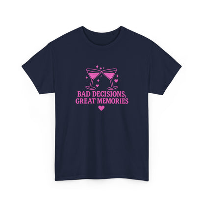Bad Decisions, Great Memories Unisex Heavy Cotton Tee - Fun Party Shirt