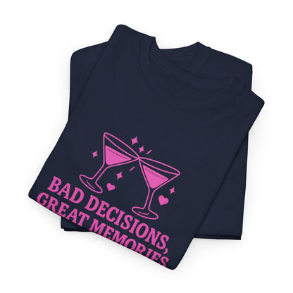Bad Decisions, Great Memories Unisex Heavy Cotton Tee - Fun Party Shirt