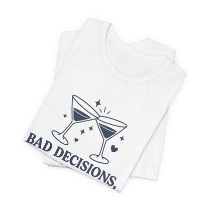 Create Memories in Style with This Shirt | Fun Party T-Shirt for Unforgettable Memories  | Comfortable Unisex Tee for Every Occasion |Bad Decisions, Great Memories Tee | Fun Unisex Jersey T-Shirt for Parties & Celebrations