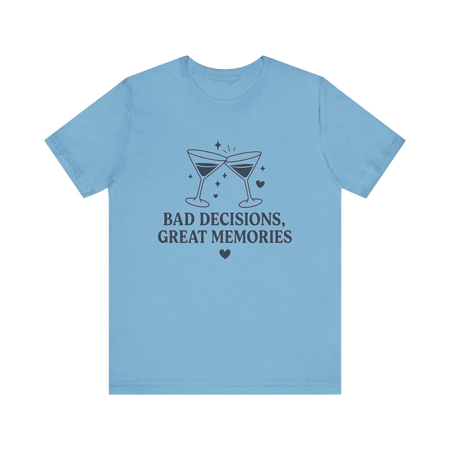 Create Memories in Style with This Shirt | Fun Party T-Shirt for Unforgettable Memories  | Comfortable Unisex Tee for Every Occasion |Bad Decisions, Great Memories Tee | Fun Unisex Jersey T-Shirt for Parties & Celebrations