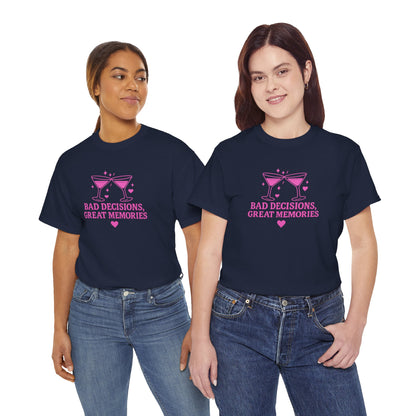 Bad Decisions, Great Memories Unisex Heavy Cotton Tee - Fun Party Shirt