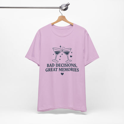 Create Memories in Style with This Shirt | Fun Party T-Shirt for Unforgettable Memories  | Comfortable Unisex Tee for Every Occasion |Bad Decisions, Great Memories Tee | Fun Unisex Jersey T-Shirt for Parties & Celebrations