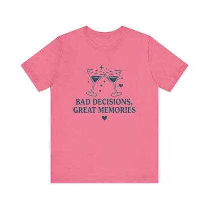 Create Memories in Style with This Shirt | Fun Party T-Shirt for Unforgettable Memories  | Comfortable Unisex Tee for Every Occasion |Bad Decisions, Great Memories Tee | Fun Unisex Jersey T-Shirt for Parties & Celebrations