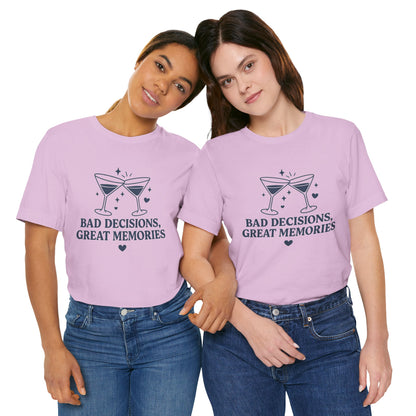 Create Memories in Style with This Shirt | Fun Party T-Shirt for Unforgettable Memories  | Comfortable Unisex Tee for Every Occasion |Bad Decisions, Great Memories Tee | Fun Unisex Jersey T-Shirt for Parties & Celebrations