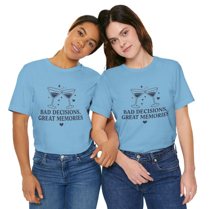 Create Memories in Style with This Shirt | Fun Party T-Shirt for Unforgettable Memories  | Comfortable Unisex Tee for Every Occasion |Bad Decisions, Great Memories Tee | Fun Unisex Jersey T-Shirt for Parties & Celebrations