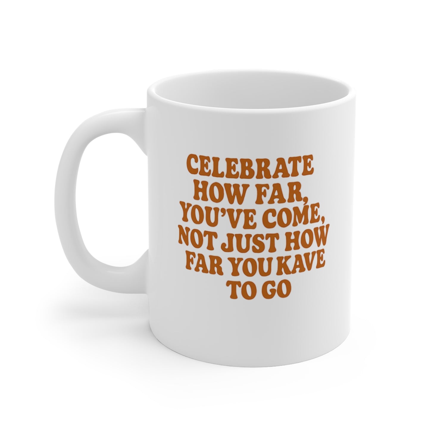 Inspirational Progress Mug - 11oz Coffee Cup for Motivation and Celebration | Celebrate Progress with Every Sip | Coffee Cup for Goal Achievers  Motivational Mug for Personal Growth | Positive Reminder in a Coffee Cup