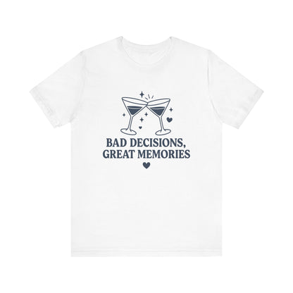 Create Memories in Style with This Shirt | Fun Party T-Shirt for Unforgettable Memories  | Comfortable Unisex Tee for Every Occasion |Bad Decisions, Great Memories Tee | Fun Unisex Jersey T-Shirt for Parties & Celebrations