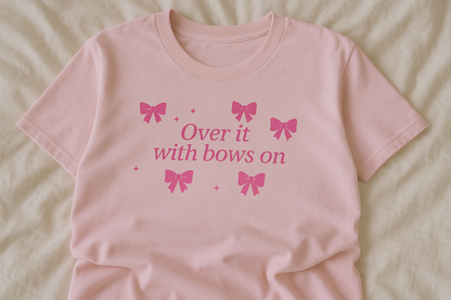 Pink "Over It" Bow T-Shirt | Sassy and Sweet Bow Tee | Playful Pink T-Shirt with Bows |  Stylish "Over It" Slogan Tee